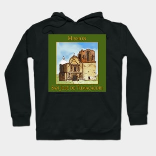 Mission San José de Tumacácori in Arizona Hoodie